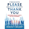 It Begins with Please and Doesn't End with Thank You - Paperback