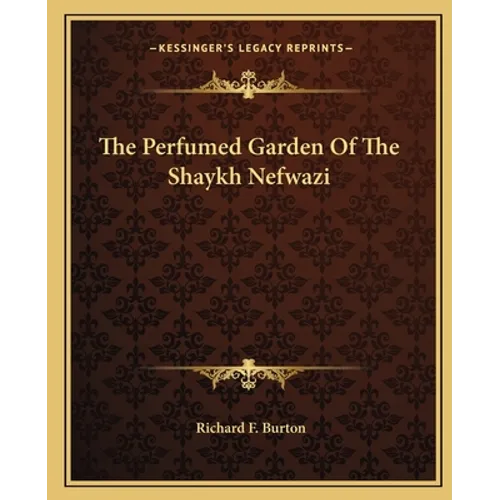 The Perfumed Garden Of The Shaykh Nefwazi - Paperback