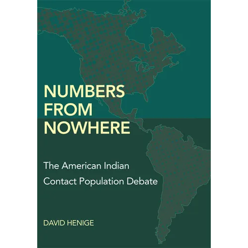 Numbers from Nowhere: The American Indian Contact Population Debate - Hardcover