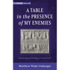 A Table in the Presence of My Enemies: Banqueting and Battling in Ancient Israel - Paperback