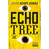 Echo Tree: The Collected Short Fiction of Henry Dumas - Paperback
