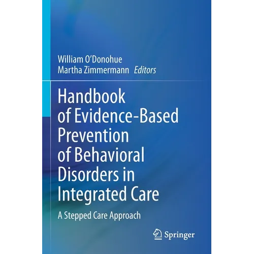 Handbook of Evidence-Based Prevention of Behavioral Disorders in Integrated Care: A Stepped Care Approach - Paperback
