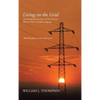 Living on the Grid: The Fundamentals of the North American Electric Grids in Simple Language - Hardcover