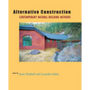 Alternative Construction: Contemporary Natural Building Methods - Paperback