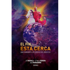 El Fin Está Cerca: Una mirada a las profecías bíblicas - Paperback