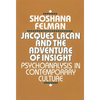 Jacques Lacan and the Adventure of Insight: Psychoanalysis in Contemporary Culture - Paperback