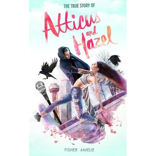 The True Story of Atticus and Hazel - Paperback