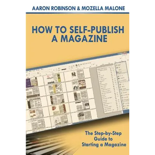 How To Self-Publish A Magazine: The Step-by-Step Guide to Starting a Magazine - Paperback