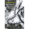 Everything We Always Knew Was True - Paperback