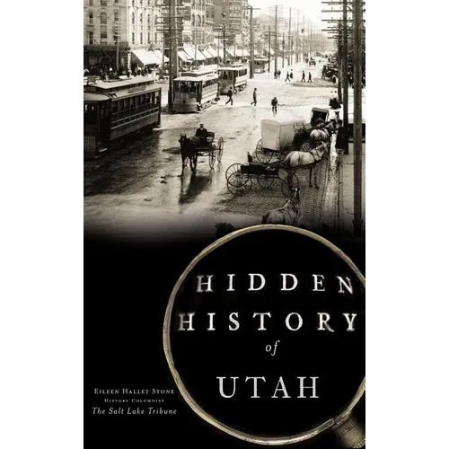 Hidden History of Utah - Hardcover