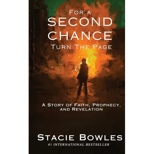 For a Second Chance, Turn the Page: A Story of Faith, Prophecy, and Revelation - Paperback