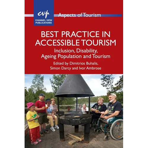 Best Practice in Accessible Tourism: Inclusion, Disability, Ageing Population and Tourism - Paperback