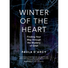 Winter of the Heart: Finding Your Way Through the Mystery of Grief - Paperback