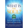 What Is The Soul?: Eternal Answers to Spiritual Questions - Hardcover