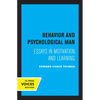 Behavior and Psychological Man: Essays in Motivation and Learning - Paperback
