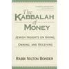 The Kabbalah of Money: Jewish Insights on Giving, Owning, and Receiving - Paperback