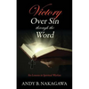 Victory Over Sin through the Word: Six Lessons in Spiritual Warfare - Paperback