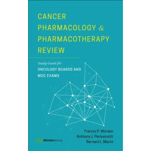 Cancer Pharmacology and Pharmacotherapy Review: Study Guide for Oncology Boards and MOC Exams - Paperback