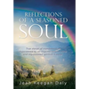 Reflections of a Seasoned Soul: True stories of transformation experienced by an inspired hospice nurse and impassioned spiritual traveler. - Hardcover