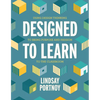 Designed to Learn: Using Design Thinking to Bring Purpose and Passion to the Classroom - Paperback