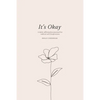 It's Okay: A daily affirmation journal for radical self forgiveness - Paperback
