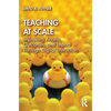 Teaching at Scale: Improving Access, Outcomes, and Impact Through Digital Instruction - Paperback