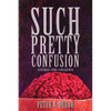 Such Pretty Confusion - Paperback