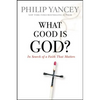 What Good Is God?: In Search of a Faith That Matters - Paperback