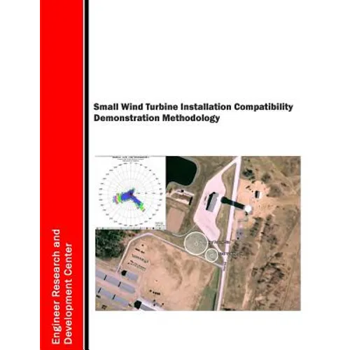 Small Wind Turbine Installation Compatibility Demonstration Methodology - Paperback