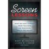 Screen Lessons: What We Have Learned from Teachers on Television and in the Movies - Paperback