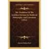 The Tradition Of The Goddess Fortuna In Medieval Philosophy And Literature (1922) - Paperback
