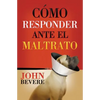 La C��mo responder ante el maltrato - Paperback