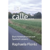 La calle...: (Kurz-Kriminalroman zum Spanisch Lernen.) - Paperback