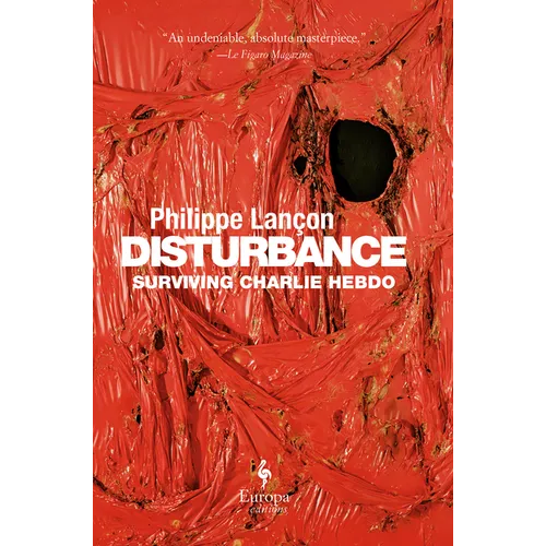 Disturbance: Surviving Charlie Hebdo - Hardcover