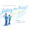 Calling the Wind: A Story of Healing and Hope - Hardcover