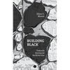Building Black: Towards Antiracist Architecture - Paperback