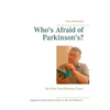 Who's Afraid of Parkinson's?: My First Ten Hilarious Years - Paperback