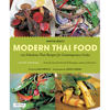 Modern Thai Food: 100 Fabulous Thai Recipes for Contemporary Cooks (a Thai Cookbook) - Paperback