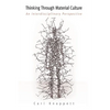 Thinking Through Material Culture: An Interdisciplinary Perspective - Hardcover