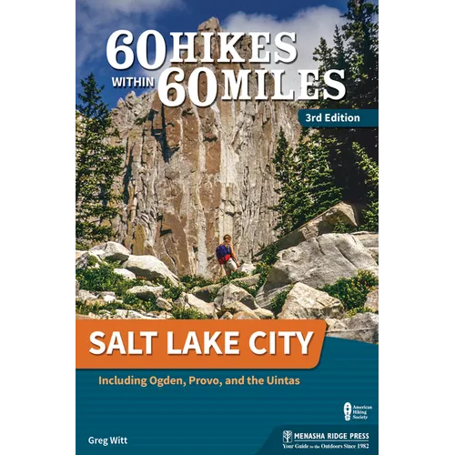 60 Hikes Within 60 Miles: Salt Lake City: Including Ogden, Provo, and the Uintas - Paperback
