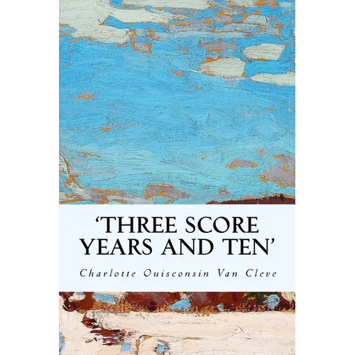 'Three Score Years and Ten' - Paperback