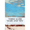 'Three Score Years and Ten' - Paperback