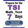 Prepare for the TSI Math Test in 7 Days: A Quick Study Guide with Two Full-Length TSI Math Practice Tests - Paperback