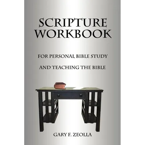 Scripture Workbook: For Personal Bible Study and Teaching the Bible - Paperback