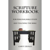 Scripture Workbook: For Personal Bible Study and Teaching the Bible - Paperback
