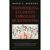 Empowering Students Through Questioning: A Guide for Understanding the Skills in Lesson Design and Instruction - Hardcover