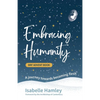 Embracing Humanity: A journey towards becoming flesh - Paperback