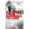 A Journey From Darkness To Light: The Search for Prisoners of War - Hardcover