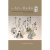 The Art of Haiku: Its History Through Poems and Paintings by Japanese Masters - Paperback