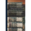 Descendants of Walter Haynes and Peter Noyes, of Sudbury, Mass. - Hardcover